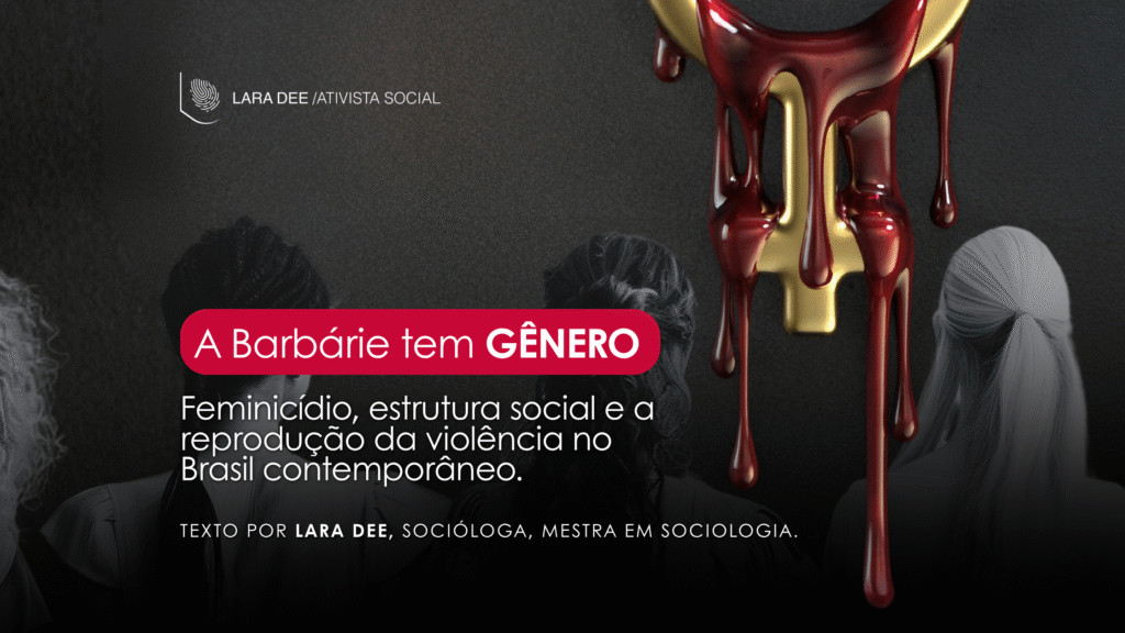 A barbárie tem gênero: e não podemos mais fingir que não vemos