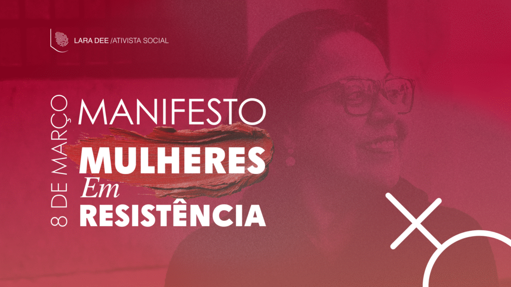 8 de Março: Mulheres em Resistência denunciam a violência contra as mulheres no Brasil
